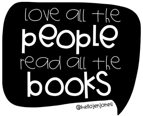 Love All The People, Read All The Books 